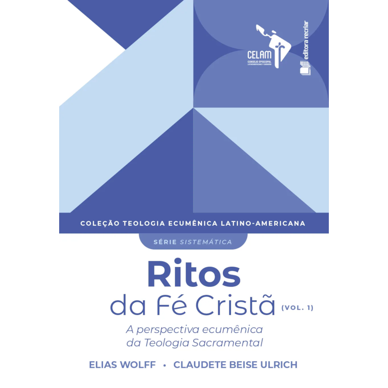 Coleção tela: ritos da fé cristã (vol. 1): a perspectiva ecumênica da teologia sacramental