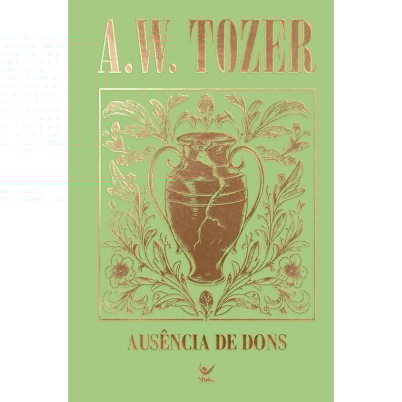 Coleção Tozer - Ausência de Dons: A tragédia na Igreja