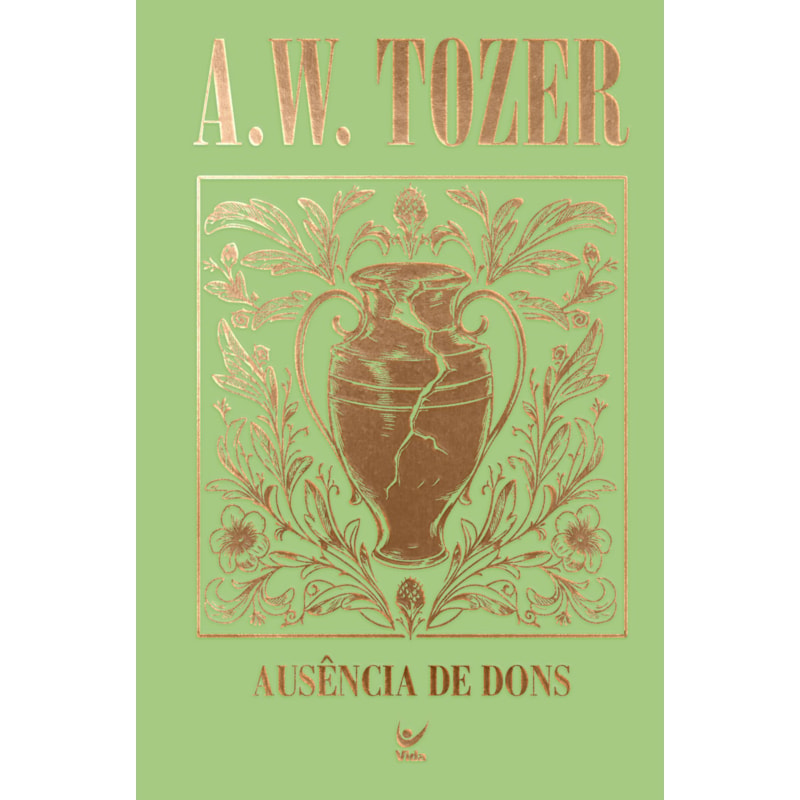 Coleção Tozer - Ausência de Dons: A tragédia na Igreja