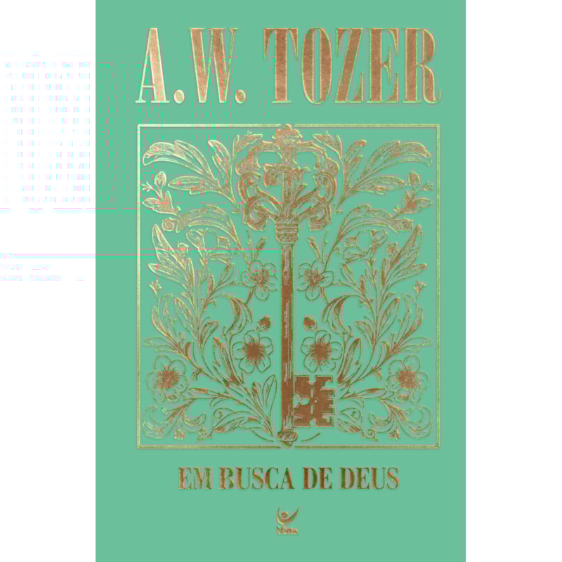 Coleção Tozer - Em Busca de Deus: Minha alma anseia por ti