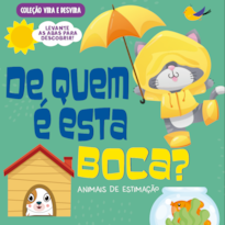 COLEÇÃO VIRA E DESVIRA - DE QUEM É ESTA BOCA? ANIMAIS DE ESTIMAÇÃO