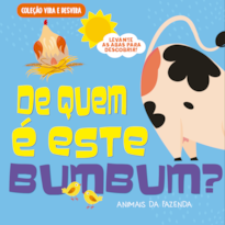 COLEÇÃO VIRA E DESVIRA - DE QUEM É ESTE BUMBUM? ANIMAIS DA FAZENDA