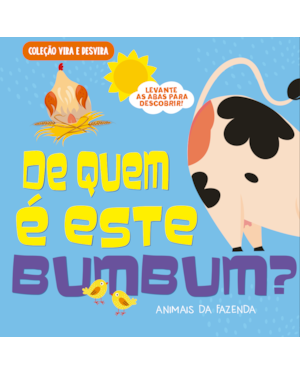 COLEÇÃO VIRA E DESVIRA - DE QUEM É ESTE BUMBUM? ANIMAIS DA FAZENDA