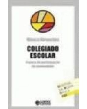 COLEGIADO ESCOLAR - ESPACO DE PARTICIPACAO DA...