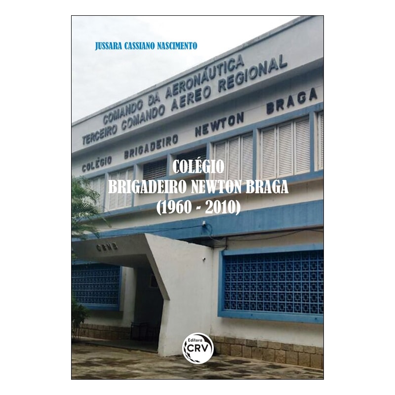 COLÉGIO BRIGADEIRO NEWTON BRAGA (1960-2010)