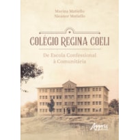 COLÉGIO REGINA COELI: DE ESCOLA CONFESSIONAL À COMUNITÁRIA