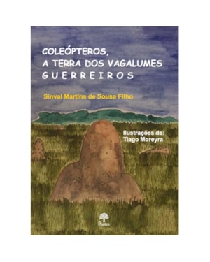 COLEÓPTEROS, A TERRA DOS VAGALUMES GUERREIROS