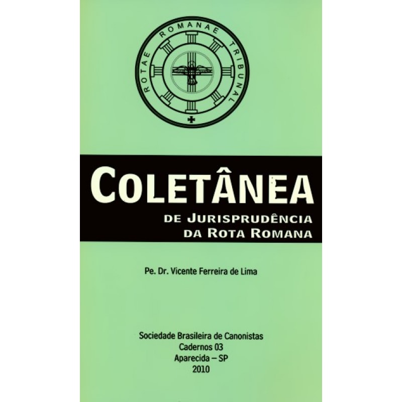 COLETANEA DE JURISPRUDENCIA DA ROTA ROMANA