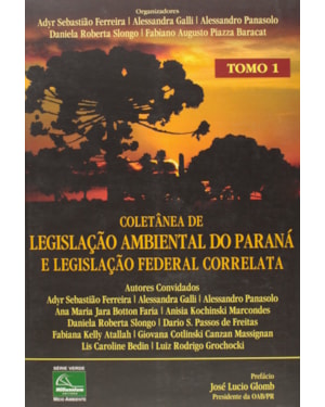 COLETANEA DE LEGISLACAO AMBIENTAL DO PARANA E LEGISLACAO FEDERAL CORRELA - 1