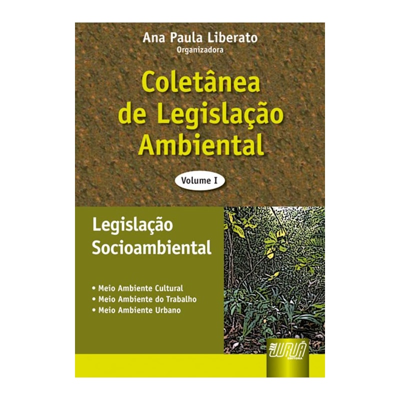 COLETÂNEA DE LEGISLAÇÃO AMBIENTAL - VOL. I