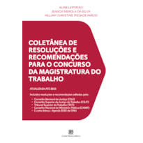 COLETÂNEA DE RESOLUÇÕES E RECOMENDAÇÕES PARA O CONCURSO DA MAGISTRATURA DO TRABALHO