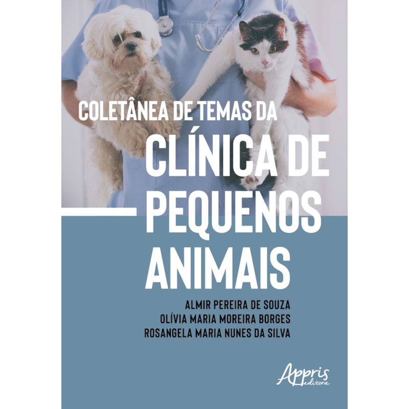 COLETÂNEA DE TEMAS DA CLÍNICA DE PEQUENOS ANIMAIS