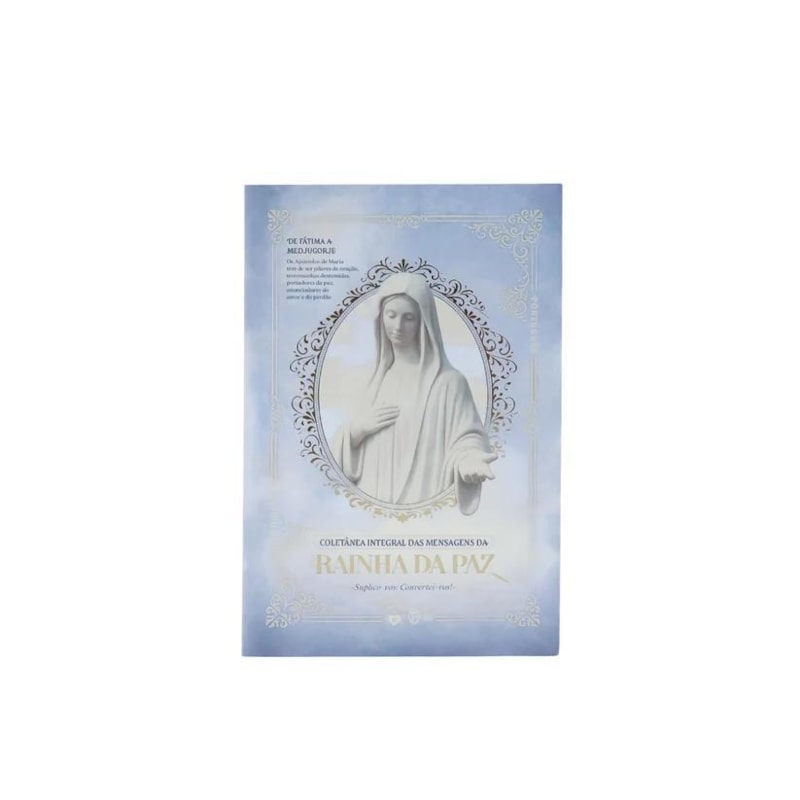 COLÊTANEA INTEGRAL DAS MENSAGENS DA RAINHA DA PAZ