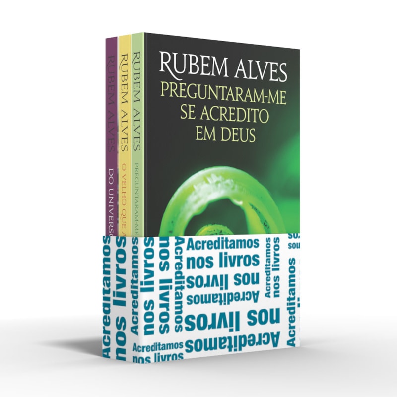 COLETÂNEA RUBEM ALVES (KIT 02) - ACREDITAMOS NOS LIVROS: PERGUNTARAM-ME SE ACREDITO EM DEUS / O VELHO QUE ACORDOU MENINO / DO UNIVERSO À JABUTICABA
