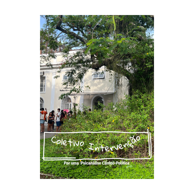 COLETIVO INTERVENÇÃO: POR UMA PSICANÁLISE CLINICO-POLÍTICA