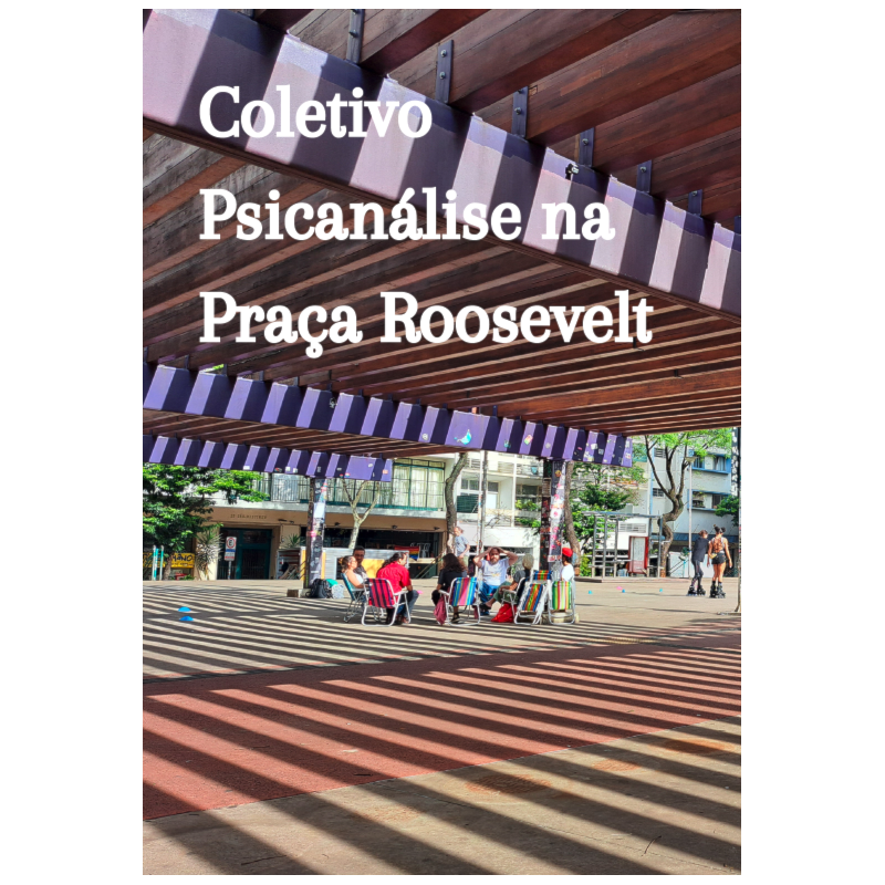 COLETIVO PSICANÁLISE NA PRAÇA ROOSEVELT