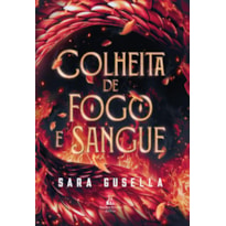 COLHEITA DE FOGO E SANGUE - UMA FANTASIA SOMBRIA COM DRAGÃO TIRANO, ROMANCE ÉPICO E UMA COMPETIÇÃO MORTAL