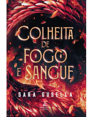 COLHEITA DE FOGO E SANGUE - UMA FANTASIA SOMBRIA COM DRAGÃO TIRANO, ROMANCE ÉPICO E UMA COMPETIÇÃO MORTAL