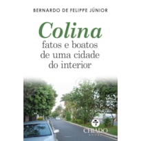COLINA - FATOS E BOATOS DE UMA CIDADE DO INTERIOR