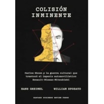 Colisión inminente:carlos ghosn y la guerra cultural que trastocó el imperio automovilístico renault