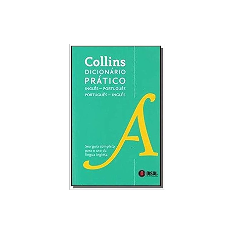 COLLINS DICIONARIO PRATICO INGLES / PORTUGUES - PORTUGUES / INGLES - NOVA EDICAO