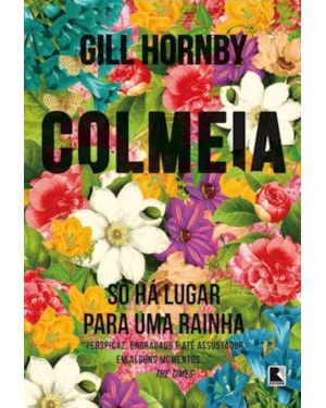 COLMEIA: SÓ HÁ LUGAR PARA UMA RAINHA: SÓ HÁ LUGAR PARA UMA RAINHA