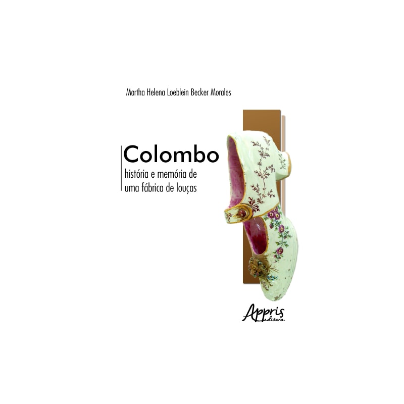 COLOMBO: HISTÓRIA E MEMÓRIA DE UMA FÁBRICA DE LOUÇAS