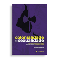 COLONIALIDADE DA SEXUALIDADE:: IMPLICAÇÕES SOBRE VIOLÊNCIAS EM RELAÇÕES LÉSBICAS NA AMÉRICA LATINA