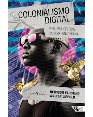 Colonialismo digital: por uma crítica hacker-fanoniana