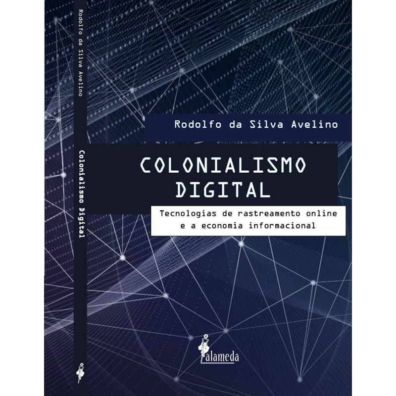 Colonialismo digital: tecnologias de rastreamento online e a economia informacional