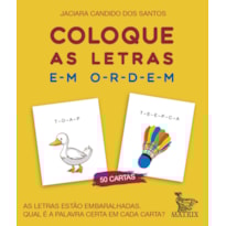 COLOQUE AS LETRAS EM ORDEM: AS LETRAS ESTÃO EMBARALHADAS. QUAL É A PALAVRA CERTA EM CADA CARTA?