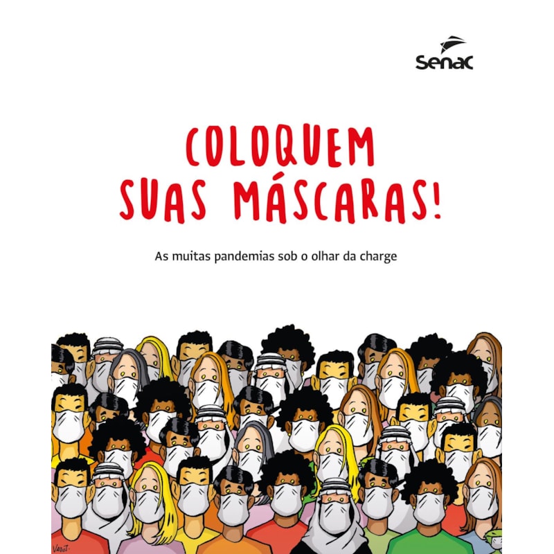 COLOQUEM SUAS MÁCARAS!: AS MUITAS PANDEMIAS SOB O OLHAR DA CHARGE