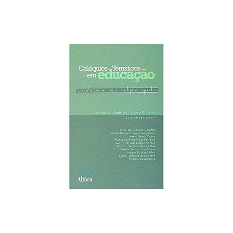 COLOQUIOS TEMATICOS EM EDUCACAO: A AVALIACAO EM SEUS MULTIPLOS ASPECTOS - 1