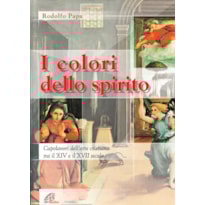 COLORI DELLO SPIRITO CAPOLAVORI DELL´ARTE CRISTIANA