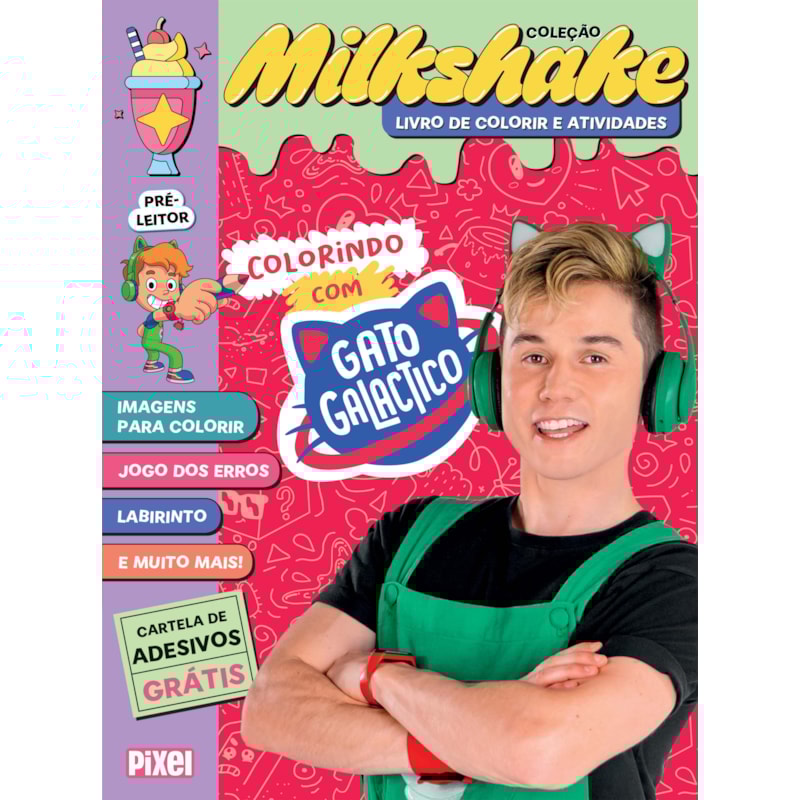 COLORINDO COM GATO GALACTICO - COLEÇÃO MILKSHAKE: PASSATEMPOS, ATIVIDADES E DIVERSÃO TODO DIA!