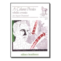 COLUNA PRESTES, A: REBELDES ERRANTES - COL - TUDO E HISTORIA - 1