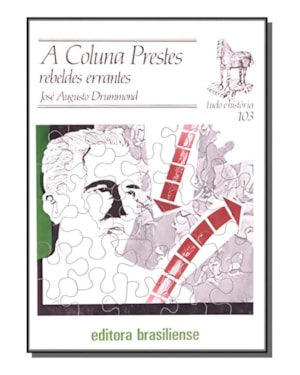COLUNA PRESTES, A: REBELDES ERRANTES - COL - TUDO E HISTORIA - 1