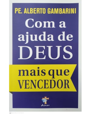 COM A AJUDA DE DEUS MAIS QUE VENCEDOR