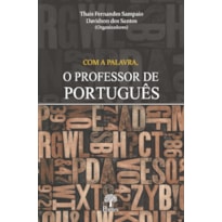 COM A PALAVRA, O PROFESSOR DE PORTUGUÊS