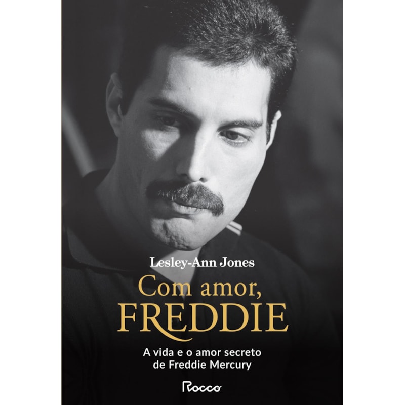 COM AMOR, FREDDIE: A VIDA E OS AMORES SECRETOS DE FREDDIE MERCURY