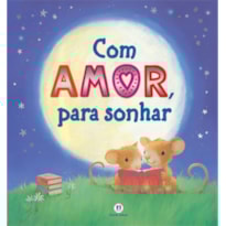 COM AMOR, PARA SONHAR