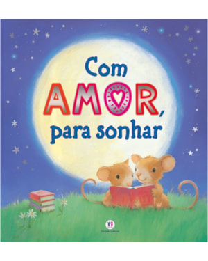 COM AMOR, PARA SONHAR