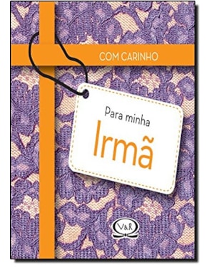 COM CARINHO PARA MINHA IRMÃ