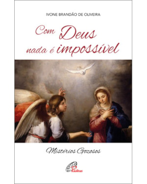 COM DEUS NADA É IMPOSSÍVEL: MISTERIOS GOZOSOS