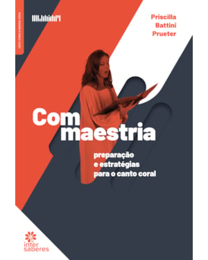 COM MAESTRIA:: PREPARAÇÃO E ESTRATÉGIAS PARA O CANTO CORAL