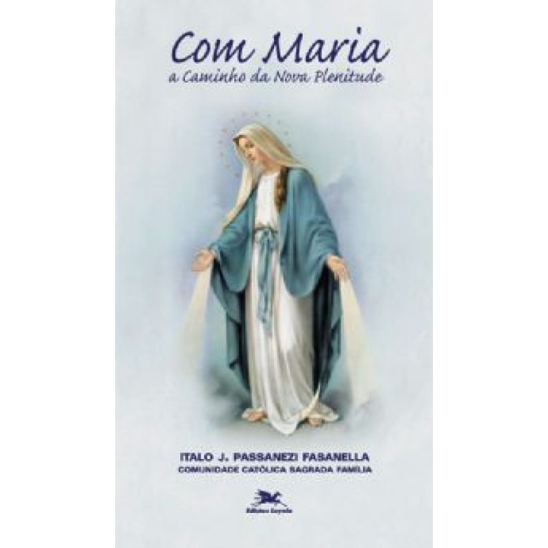 Com Maria a caminho da nova plenitude - Mariologia