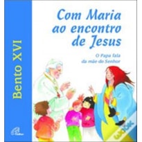 COM MARIA AO ENCONTRO DE JESUS  - 1ª