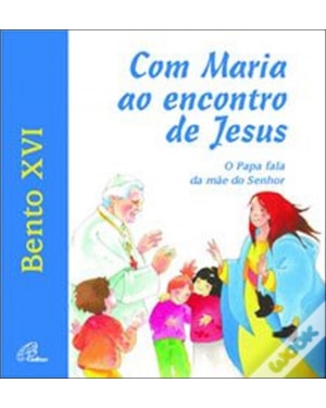 COM MARIA AO ENCONTRO DE JESUS - 1ª