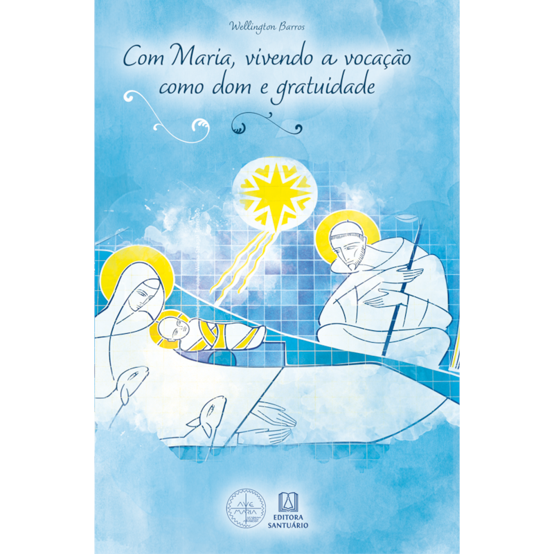 COM MARIA, VIVENDO A VOCAÇÃO COMO DOM E GRATUIDADE