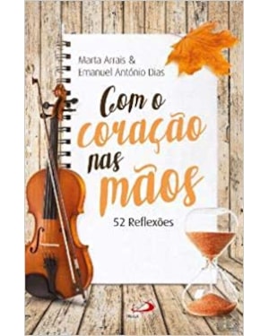 COM O CORAÇÃO NAS MÃOS - 52 REFLEXÃO